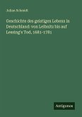 Geschichte des geistigen Lebens in Deutschland: von Leibnitz bis auf Lessing's Tod, 1681-1781