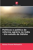 Políticas e política de reforma agrária na Índia - Um estudo de Odisha