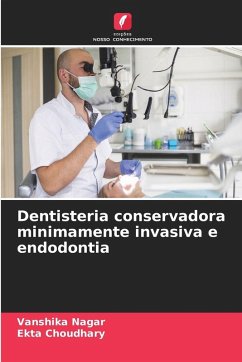 Dentisteria conservadora minimamente invasiva e endodontia - Nagar, Vanshika;Choudhary, Ekta Dentisteria conservadora minimamente invasiva e endodontia - Nagar, Vanshika;Choudhary, Ekta