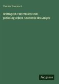 Beitrage zur normalen und pathologischen Anatomie des Auges
