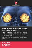 Um modelo de floresta aleatória para classificação do cancro da mama