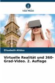 Virtuelle Realität und 360-Grad-Video. 2. Auflage Virtuelle Realität und 360-Grad-Video. 2. Auflage