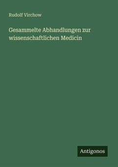 Gesammelte Abhandlungen zur wissenschaftlichen Medicin - Virchow, Rudolf