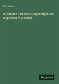 Wiesbaden und seine Umgebungen Ein Wegweiser für Fremde Wiesbaden und seine Umgebungen Ein Wegweiser für Fremde