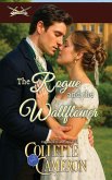 The Rogue and the Wallflower The Rogue and the Wallflower