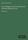 An Investigation of the Composition of American Wheat and Corn