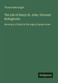 The Life of Henry St. John, Viscount Bolingbroke