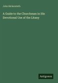 A Guide to the Churchman in His Devotional Use of the Litany