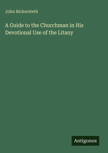 A Guide to the Churchman in His Devotional Use of the Litany
