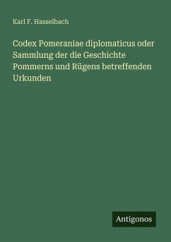 Cover Codex Pomeraniae diplomaticus oder Sammlung der die Geschichte Pommerns und Rügens betreffenden Urkunden