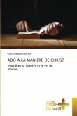 ADO À LA MANIÈRE DE CHRIST