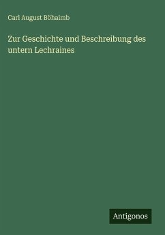 Cover Zur Geschichte und Beschreibung des untern Lechraines