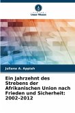 Ein Jahrzehnt des Strebens der Afrikanischen Union nach Frieden und Sicherheit: 2002-2012