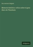 Memoria histórico-crítica sobre el gran disco de Theodosio