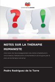 NOTES SUR LA THÉRAPIE HUMANISTE NOTES SUR LA THÉRAPIE HUMANISTE