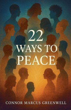 22 Ways to Peace - Greenwell, Connor Marcus
