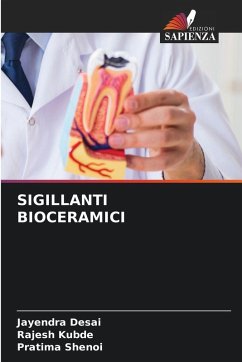 SIGILLANTI BIOCERAMICI - Desai, Jayendra;Kubde, Rajesh;SHENOI, PRATIMA SIGILLANTI BIOCERAMICI - Desai, Jayendra;Kubde, Rajesh;SHENOI, PRATIMA
