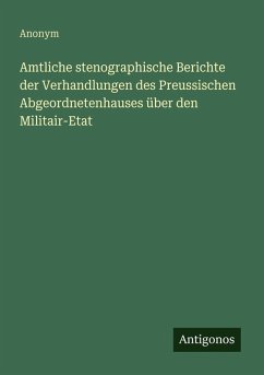 Cover Amtliche stenographische Berichte der Verhandlungen des Preussischen Abgeordnetenhauses über den Militair-Etat