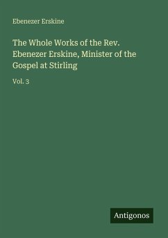 Cover The Whole Works of the Rev. Ebenezer Erskine, Minister of the Gospel at Stirling