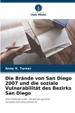 Die Brände von San Diego 2007 und die soziale Vulnerabilität des Bezirks San Diego Die Brände von San Diego 2007 und die soziale Vulnerabilität des Bezirks San Diego