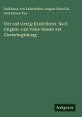 Vier und vierzig Kinderlieder. Nach Original- und Volks-Weisen mit Clavierbegleitung Vier und vierzig Kinderlieder. Nach Original- und Volks-Weisen mit Clavierbegleitung