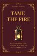 Tame The Fire - Bild 1