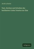 Text, Zeichen und Scholien des berühmten Codex Venetus zur Ilias Text, Zeichen und Scholien des berühmten Codex Venetus zur Ilias