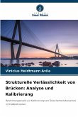 Strukturelle Verlässlichkeit von Brücken: Analyse und Kalibrierung