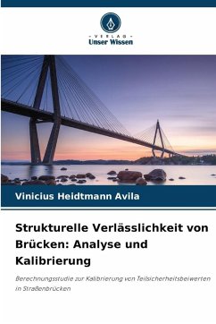 Cover Strukturelle Verlässlichkeit von Brücken: Analyse und Kalibrierung