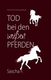 Tod bei den weißen Pferden Tod bei den weißen Pferden