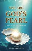 You Are God's Pearl. The way of love, light, and freedom You Are God's Pearl. The way of love, light, and freedom