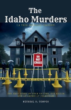 The Idaho Murders ( A True American Tragedy) - Compos, Micheal S.