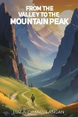 From the Valley to the Mountain Peak From the Valley to the Mountain Peak