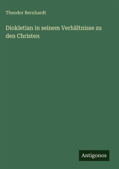 Cover Diokletian in seinem Verhältnisse zu den Christen