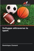 Sviluppo attraverso lo sport Sviluppo attraverso lo sport