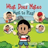What Does Mateo Want to Play? What Does Mateo Want to Play?