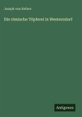 Die römische Töpferei in Westerndorf Die römische Töpferei in Westerndorf