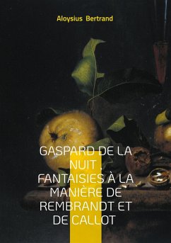 Cover Gaspard de la nuit , Fantaisies à la manière de Rembrandt et de Callot