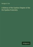 A History of the Upsilon Chapter of the Psi Upsilon Fraternity