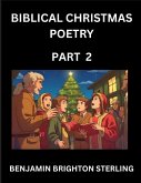 Biblical Christmas Poetry (Part 2)- Poetry for the Holy Season, Poems of Hope and Joy to Warm the Soul, Blessings of Jesus from the Holy Bible, Grace and Love to Celebrate New Year Holidays Biblical Christmas Poetry (Part 2)- Poetry for the Holy Season, Poems of Hope and Joy to Warm the Soul, Blessings of Jesus from the Holy Bible, Grace and Love to Celebrate New Year Holidays