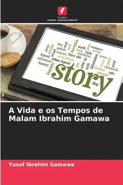 Cover A Vida e os Tempos de Malam Ibrahim Gamawa