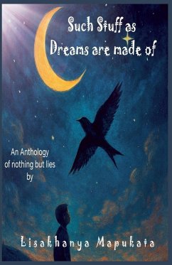 Such Stuff as Dreams are made of - Mapukata, Lisakhanya