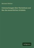 Untersuchungen über Wachsthum und Bau des menschlichen Schädels