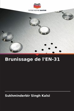 Brunissage de l'EN-31 - Kalsi, Sukhminderbir Singh