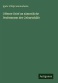 Offener Brief an sämmtliche Professoren der Geburtshilfe Offener Brief an sämmtliche Professoren der Geburtshilfe