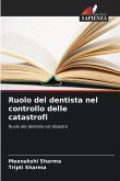 Ruolo del dentista nel controllo delle catastrofi Ruolo del dentista nel controllo delle catastrofi