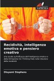 Recidività, intelligenza emotiva e pensiero creativo Recidività, intelligenza emotiva e pensiero creativo