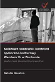 Kolorowe soczewki: kontekst spo¿eczno-kulturowy Wentworth w Durbanie Kolorowe soczewki: kontekst spo¿eczno-kulturowy Wentworth w Durbanie