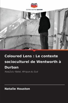 Cover Coloured Lens : Le contexte socioculturel de Wentworth à Durban