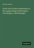 Orient und Occident insbesondere in ihren gegenseitigen Beziehungen : Forschungen u. Mittheilungen Orient und Occident insbesondere in ihren gegenseitigen Beziehungen : Forschungen u. Mittheilungen